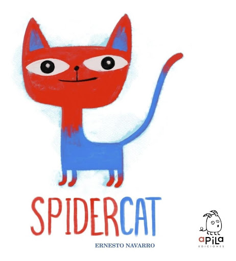 Spidercat (t.d) Apila Ediciones Libro x 1 Spidercat (t.d)Spidercat is not like any another cat you have seen. For starters, he is red and blue . He also lacks the agility associated with most felines. Will he ever discover his special talent 