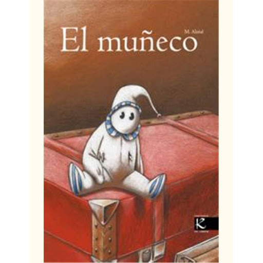 El Muñeco. Michel Alzeal Faktoria K De Libros Libro x 1.0 El Muñeco   Michel Alzéal, Michel Alzéal. Álbum 22x32cms, tapa dura, 48 páginas a color. El paso inexorable del tiempo ha condenado al olvido a muchos juguetes de tela, cartón o madera, creados años a