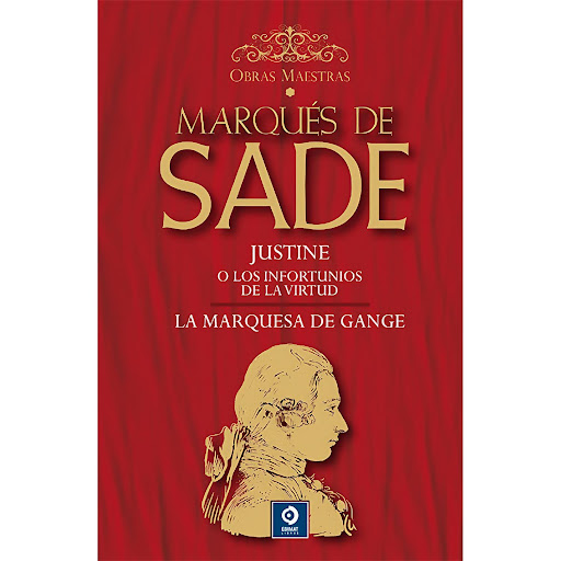 Marqués De Sade. Vol. 1. Obras Maestras (T.D) Edimat Libro x 1 MARQUES DE SADE V.1:JUTINE/MARQUESA (T.D)(24)Marqués de Sade pronto cobró fama de libertino, término muy usado en esos tiempos sedientos de libertad para designar a quien hacía un mal uso de ella, est