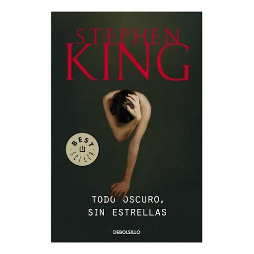 Todo Oscuro, Sin Estrellas. Stephen King Debolsillo Libro x 1.0 Todo oscuro, sin estrellas  «Creo que existe otro hombre dentro de cada hombre, un extraño...» son palabras de la confesión que escribe Wilfred Leland James en 1922, el primer relato de este cuarteto 