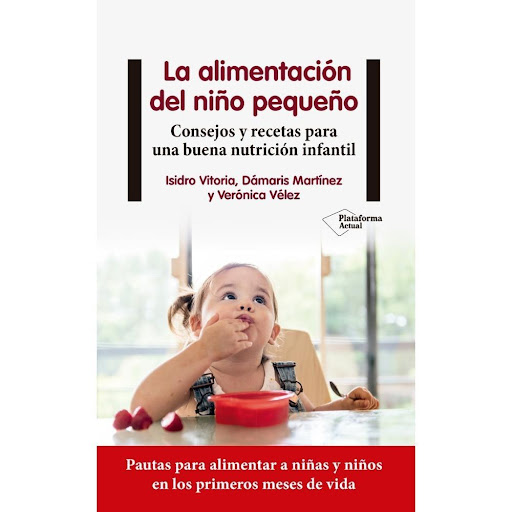La Alimentación Del Niño Pequeño Plataforma Libro x 1.0 LA ALIMENTACION DEL NIÑO PEQUEÑO (22)  La alimentación infantil es clave para lograr un desarrollo adecuado en el individuo y un buen estado de salud en edades posteriores. En este sentido, en los últ