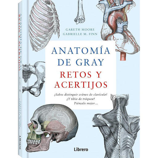 Anatomia De Gray. Retos Y Acertijos (t.d) Librero Libro x 1.0 Anatomia de Gray. Retos y Acertijos (T.D)  Puedes recomponer anagramas para identifi car los órganos del cuerpo? Resolver un sudoku para revelar el número de huesos del cráneo? Decodificar números par