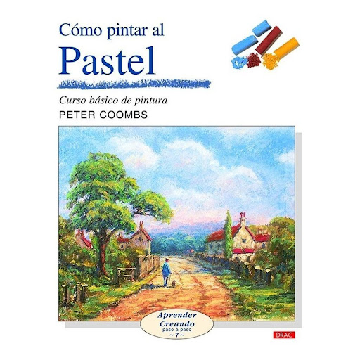 Como Pintar Al Pastel Editorial Del Drac Libro x 1.0 CÓMO PINTAR AL PASTEL   Método para pintar al pastel, explicado con más de 75 fotografías que enseñan cómo reflejar la luz, las formas y la atmósfera deseada.  Una guía práctica que muestra cómo pinta