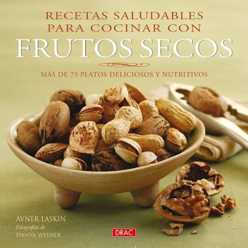 Recetas Saludables Para Cocinar Con Frutos Secos Editorial Del Drac Libro x 1.0 RECETAS SALUDABLES COCINAR FRUTOS SECOS   Los frutos secos son mucho más que el acompañamiento de un cóctel. Son uno de los alimentos más saludables y sabrosos que nos ofrece la naturaleza y se pueden