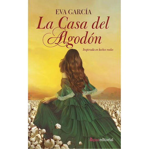 La Casa Del Algodón. Eva García Plataforma Libro x 1.0 LA CASA DEL ALGODON  Esta novela está inspirada en hechos reales. Un relato inusual bajo la mirada de una protagonista a menudo invisible en nuestros libros de historia: la mujer. Su narración acontec
