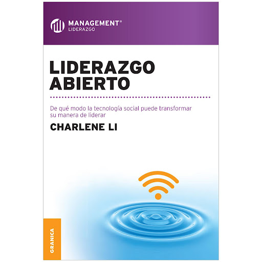 Liderazgo Abierto. Charlene Li Granica  x 1 LIDERAZGO ABIERTO: TECNOLOG.SOCIAL TRANSF.LIDERARAbierto, transparente, auténtico son los mantras instalados en Liderazgo a pesar de que la concepción tradicional de los negocios esta basada en el con
