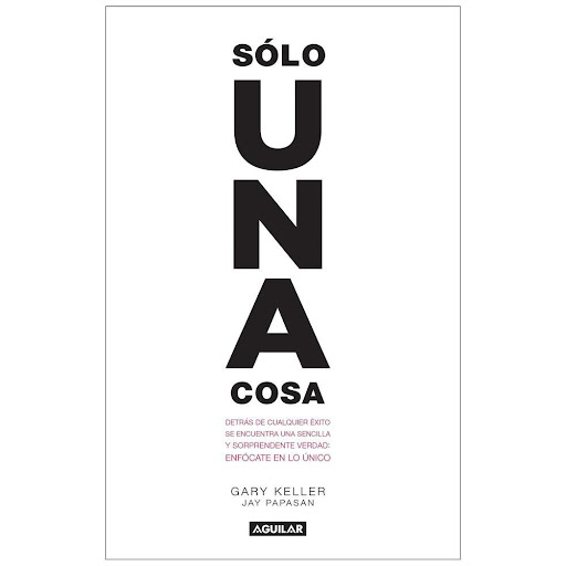 Solo Una Cosa. Gary Keller Aguilar Libro x 1.0 SOLO UNA COSA  ¿Alguna vez has pensado que ojalá pudieras dividirte para poder llegar a solucionar todos aquellos asuntos de tu vida que te apremian? Pues tienes que saber que no sería una buena idea.