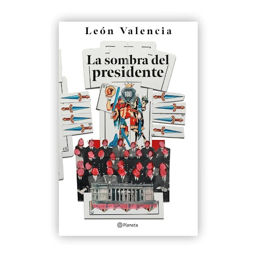 La Sombra Del Presidente. León Valencia Editorial Planeta Libro x 1.0 La sombra del presidente   León Valencia Agudelo Editorial: Editorial Planeta Temática: Novela literaria | Relatos Colección: Fuera de colección Número de páginas: 440   Sinopsis de La sombra del pres