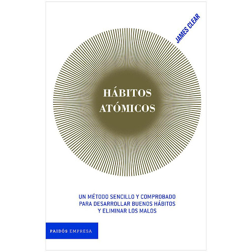 Hábitos Atómicos. James Clear Paidos Libro x 1.0 Hábitos atómicos / James Clear  A 3 décadas de que Stephen Covey nos revelara los 7 hábitos de la gente altamente efectiva, James Clear nos enseña la forma más sencilla y práctica de incorporar los me