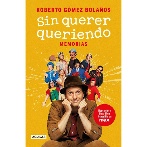Sin Querer Queriendo. Roberto Gómez Bolaños Aguilar Libro x 1.0 Sin Querer Queriendo. Roberto Gómez Bolaños  Sin querer queriendo es un testimonio apasionante y lleno de añoranza de las andanzas, batallas y triunfos de un hombre que conquistó el mundo del espectác