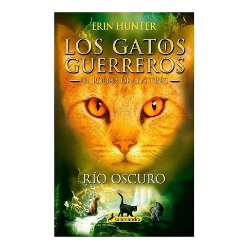 Río Oscuro. Los Gatos Guerreros. El Poder De Los Tres 2 Salamandra Libro x 1.0 Río Oscuro. Los Gatos Guerreros. El Poder De Los Tres 2  A diferencia de sus hermanos guerreros, Leonino y Carrasquera, Glayino ha tenido que aceptar el papel de curandero debido a su ceguera. Sin emb
