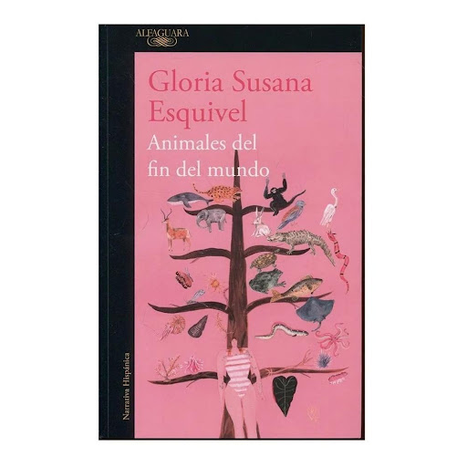 Animales Del Fin Del Mundo. Gloria Susana Esquivel Alfaguara Libro x 1.0 ANIMALES DEL FIN DEL MUNDO  Animales del fin del mundo Por Gloria Esquivel, «Era Inés planta ornamental. Inés mascota. Inés animal de porcelana, perdida entre los infinitos rincones de la casa y sus s