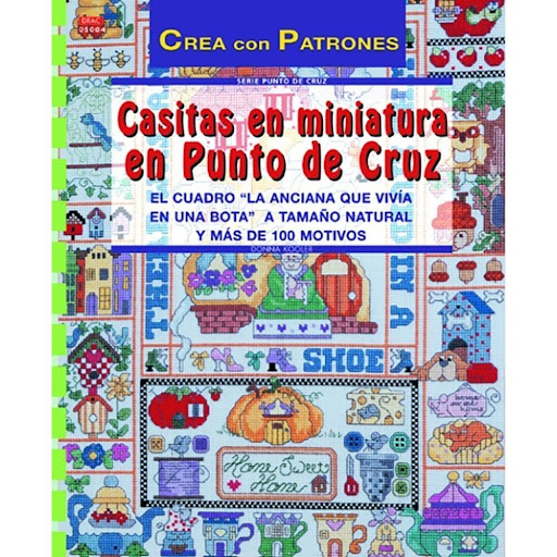Casitas En Miniatura En Punto De Cruz Editorial Del Drac Libro x 1.0 SERIE PUNTO DE CRUZ Nº 4. CASITAS EN MINIATURA EN PUNTO DE CRUZ   Gráficos en color, instrucciones y más de 100 casitas en miniatura para personalizar el cuadro “La anciana que vivía en una bota”.  Co