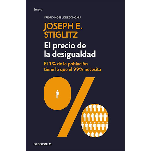 El Precio De La Desigualdad. Joseph E. Stiglitz Debolsillo Libro x 1.0 PRECIO DE LA DESIGUALDAD, EL   El 1 % de la población disfruta de las mejores viviendas, la mejor educación, los mejores médicos y el mejor nivel de vida, pero hay una cosa que el dinero no puede comp