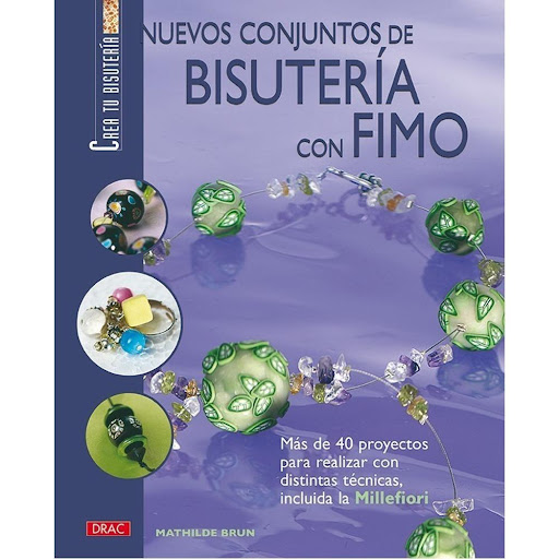 Nuevos Conjuntos De Bisutería Con Fimo Editorial Del Drac Libro x 1.0 NUEVOS CONJUNTOS DE BISUTERÍA CON FIMO   Con este libro se podrá modelar Fimo en más de 40 piezas de bisutería, dejándose guiar por explicaciones detalladas y escogidas ilustraciones paso a paso, que 