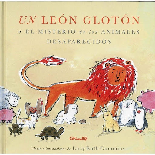 Un León Glotón (t.d) Editorial Corimbo Libro x 1.0 UN LEÓN GLOTÓN    Había una vez un león hambriento y un grupo de animales adorables, ¿que crees que pasó despues? 'Tan inteligente, tan hermoso y tan oscuro, todo al mismo tiempo. Shhhhhh.' Jon Klasse