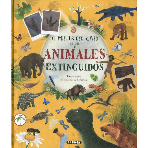 El Misterioso Caso De Los Animales Extinguidos (T.D) Susaeta Libro x 1 EL MISTERIOSO CASO DE LOS ANIMALES EXTINGUIDOS(T.D)Algo insólito ocurre en la naturaleza... Los seres vivos que habitan el planeta parecen haber existido siempre, sin embargo, enigmáticos hallazgos lo