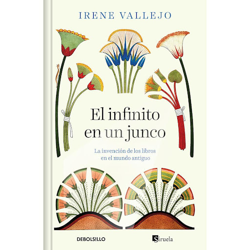 El Infinito En Un Junco. Irene Vallejo Debolsillo Libro Físico x 1.0 El Infinito En Un Junco. Irene Vallejo  En esta obra fascinante sobre los orígenes del libro, Irene Vallejo se adentra en la historia de un artefacto incomparable que nació hace cinco milenios, cuando