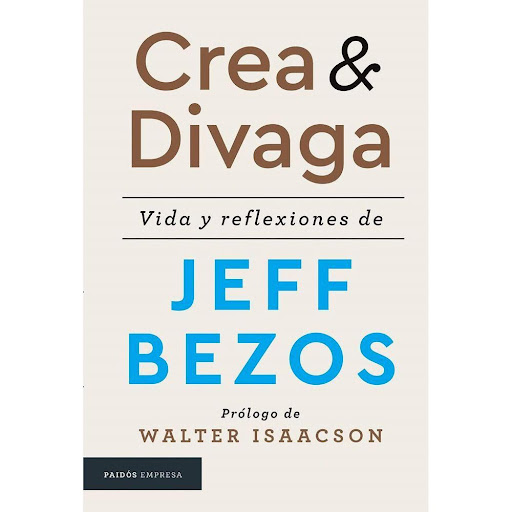 Crea Y Divaga. Vida Y Reflexiones De Jeff Bezos Paidos Libro x 1.0 