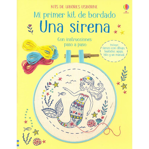 Una Sirena. Mi Primer Kit De Bordado Usborne Libro x 1.0 UNA SIRENA. MI PRIMER KIT DE BORDADO  Los niños encontrarán en este kit todo lo necesario para bordar una preciosa sirena: un lienzo de algodón 100% con marcas que indican dónde dar las puntadas, un b