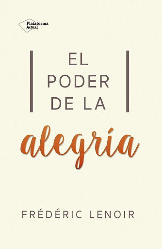 El Poder De La Alegría. Fréderic Lenoir Plataforma Libro x 1  