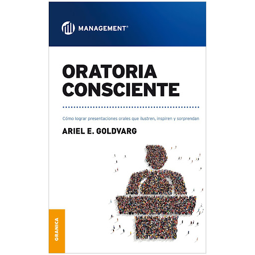 Oratoria Consciente. Ariel E. Goldvarg Granica  x 1  