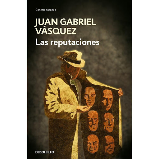 Las Reputaciones. Juan Gabriel Vásquez Debolsillo Libro x 1.0 Las reputaciones  Javier Mallarino es una leyenda viva. Es el caricaturista político más influyente del país, «un hombre capaz de causar la revocación de una ley, trastornar el fallo de un magistrado,