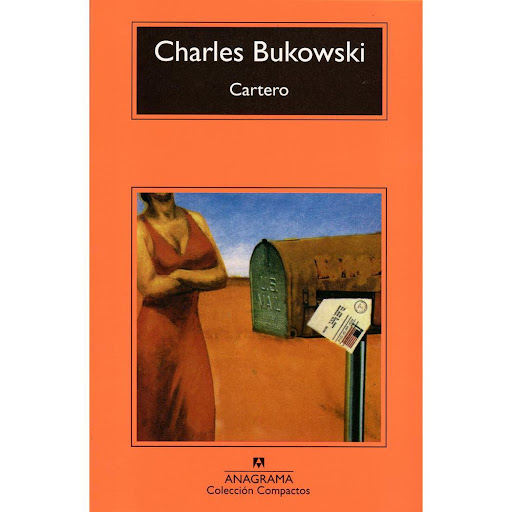 Cartero. Charles Bukowski. Anagrama Anagrama Libro x 1.0 CARTERO   Charles Bukowski, escritor eminentemente autobiográfico, nos cuenta en esta obra otro fragmento de la vida de su alter ego Chinaski. En "Cartero" describe los doce años en que estuvo emplead