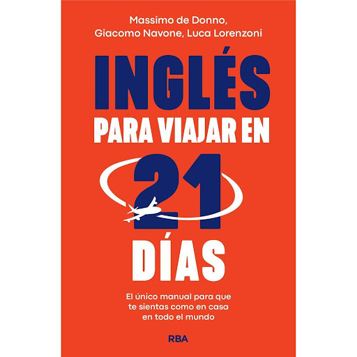 Ingles Para Viajar En 21 Días RBA Libro x 1.0 INGLES PARA VIAJAR EN 21 DIAS rust  Rba   ¡EL MANUAL QUE NO EXISTÍA POR FIN EXISTE! Con el descubrirás: Argot, pronunciaciones, acentos y refranes de Gran Bretaña a California, de Irlanda a Sudáfrica,