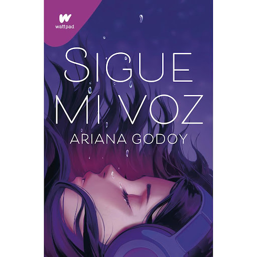 Sigue Mi Voz. Ariana Godoy Montena Libro x 1.0 SIGUE MI VOZ - WP  Todos conocemos el amor pasional que te nubla la razón, el amor a primera vista que te vacía el estómago y el amor platónico que te llena el corazón de fantasía y admiración. Pero ¿