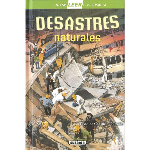 Desastres Naturales (T.D) Nivel 2 Susaeta Libro x 1.0 DESASTRES NATURALES (T.D), NIVEL 2   Cada vez son más frecuentes los desastres naturales debido al cambio climático provocado por la contaminación de los países industrrializados. Sequías, inundacione