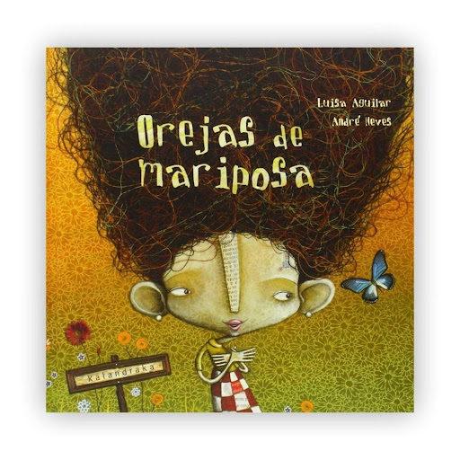 Orejas De Mariposa (t.d) Kalandraka Libro x 1.0 Orejas de mariposa  Autores: André Neves; Luisa Aguilar Montes Editorial Kalandraka Ediciones Andalucía, S.L. Edición 1ª ed., 3ª imp.(06/03/2008) Páginas 32 Dimensiones 22x22 cm Idioma Español ISBN 97