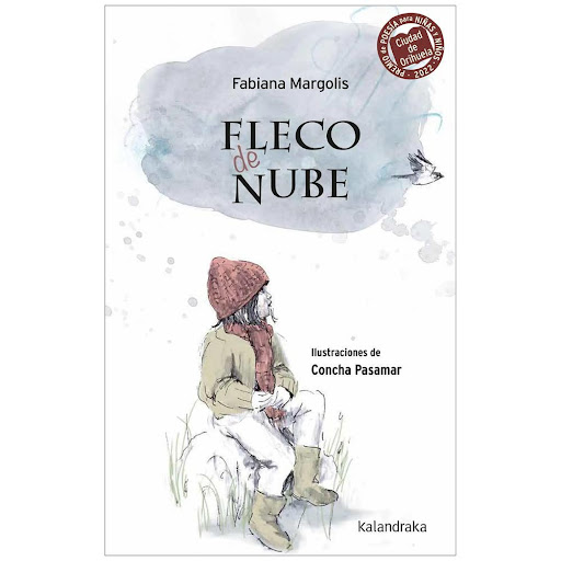Fleco De Nube (T.D) Kalandraka Libro x 1.0 Fleco De Nube (T.D) (23)   En palabras del jurado que le ha otorgado el XV Premio Internacional Ciudad de Orihuela de Poesía para Niñas y Niños, “Fleco de nube” es un poemario que “ensalza la belleza 