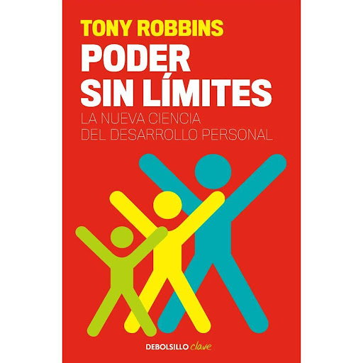 Poder Sin Limites. Anthony Robbins Debolsillo Libro x 1.0 Poder sin límites   Anthony Robbins DEBOLS!LLO  La vida pagará cualquier precio que tú pidas. Esta sencilla máxima muestra elocuentemente la teoría básica de este libro.  La vida pagará cualquier prec