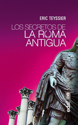 Los Secretos De La Roma Antigua Edaf Libro x 1 LOS SECRETOS DE LA ROMA ANTIGUALos secretos de la Roma antigua revelados en once fascinantes y amenos capítulos.La caída de Roma, ampliamente documentada, eclipsa demasiado a menudo su éxito. Sin emba