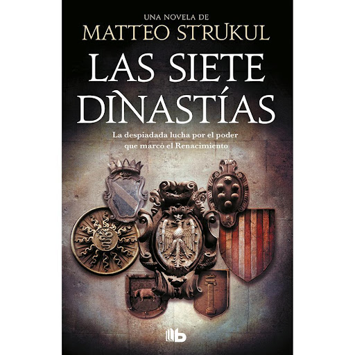 Las Siete Dinastías. Matteo Strukul B De Bolsillo Libro x 1.0 SIETE DINASTIAS, LAS   Milán, Florencia, Venecia, Ferrara, Roma, Nápoles.  La Italia del siglo XV es una tierra desgarrada por guerras, intrigas y traiciones, gobernada por señores a veces cautos, per