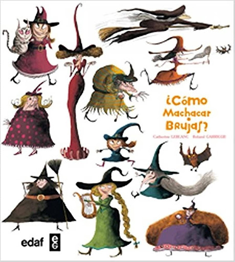 Cómo Machacar Brujas? Edaf Libro x 1 COMO MACHACAR BRUJAS (T.D)żTienes miedo de los monstruos y las brujas? ĦNo te preocupes más! Gracias a la colección Cómo machacar NUNCA volverás a tener miedo. żQuién no ha temblado ante la idea de un