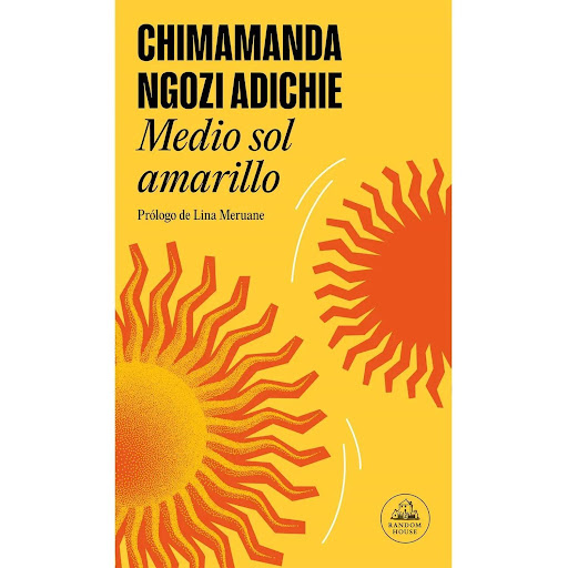 Medio Sol Amarillo. Chimamanda Ngozi Adichie Penguin Random House Libro x 1 MEDIO SOL AMARILLOMedio sol amarillo recrea un período de la historia contemporánea de África: la lucha de Biafra por conseguir una república independiente de Nigeria, y la consecuente guerra civil qu