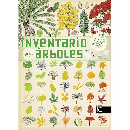 Inventario Ilustrado De Los Arboles (t.d) Kalandraka Libro x 1.0 Inventario ilustrado de los árboles  Aladjidi, Virginie Tchoukriel, Emmanuelle Traducción: Pedro Á. Almeida   Una extensa relación de árboles de todo el mundo: frondosas, coníferas, palmeras..., hasta
