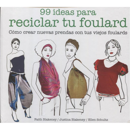 99 Ideas Para Reciclar Tu Faulard (t.d) Gustavo Gili Libro x 1.0 99 IDEAS PARA RECICLAR TU FOULARD: COMO CREAR NUEVAS PRENDAS CON TUS VIEJOS FOULARDS   ¿Cuántas veces piensas en ponerte uno de tus foulards pero no sabes muy bien qué hacer con él ni cómo llevarlo? ¡
