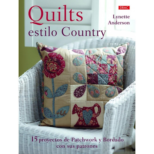 Quilts Estilo Country. 15 Proyectos De Patchwork Y Bordado Editorial Del Drac Libro x 1.0 QUILTS ESTILO COUNTRY:15 PROYECT.PATHCW.BORDAD.   Perfecta combinación de bordados hechos a mano y aplicaciones para poder conseguir diseños estilo country. Donde los jardines campestres sirven de ins
