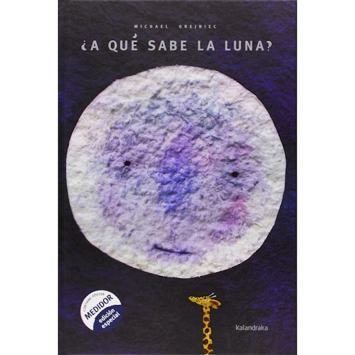 A Qué Sabe La Luna? (t.d) Kalandraka Libro x 1.0 ¿A QUE SABE LA LUNA? (T.D)   Hacía mucho tiempo que los animales deseaban averiguar a qué sabía la luna. ¿Sería dulce o salada? Tan solo querían probar un pedacito. Por las noches, miraban ansiosos ha