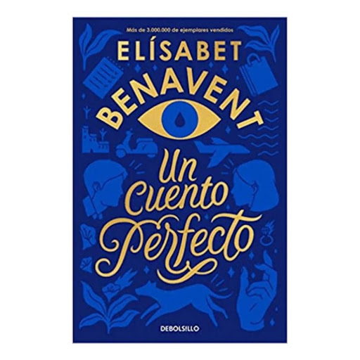 Un Cuento Perfecto. Elísabet Benavent Debolsillo Libro x 1.0 Un Cuento Perfecto  ¿Qué sucede cuando descubres que el final de tu cuento no es como soñabas? Érase una vez una mujer que lo tenía todo y un chico que no tenía nada. Érase una vez una historia de amo