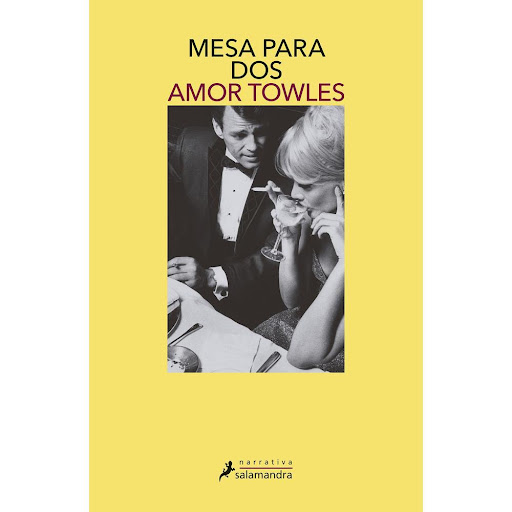 Mesa Para Dos. Amor Towles Salamandra Libro x 1.0 MESA PARA DOS   Los millones de fans de Amor Towles están de enhorabuena, ya que el autor de Un caballero en Moscú comparte en Mesa para dos una colección de relatos de gran riqueza de detalles y agud