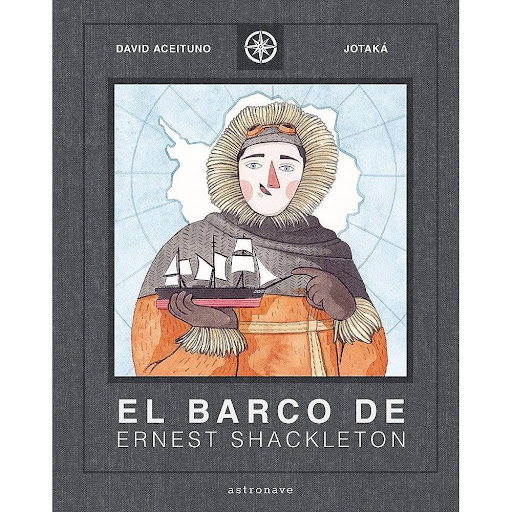 El Barco De Ernest Shackleton (t.d) Editorial Norma Libro x 1.0 El Barco de Ernest Shackleton (T.D)  Descubre las aventuras que vivió Shackleton a bordo del Endurance y viaja hasta la Antártida... Sir Ernest Shackleton tiene hambre de aventuras; quiere atravesar a