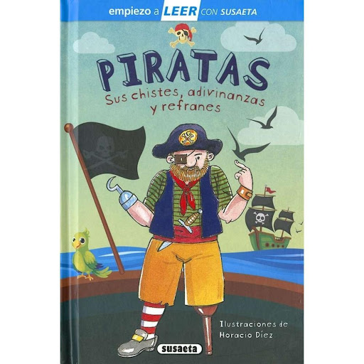 Piratas. Sus Chistes, Adivinanzas Y Canciones (t.d) Nivel 1 Susaeta Ediciones Libro x 1.0 Piratas. Sus chistes, adivinanzas y canciones  Colección: Empiezo a LEER con Susaeta - nivel 1 Encuadernación: Cartoné con cubierta plastificada mate y brillo ISBN: 9788467775600 Tamaño: 13,7 x 20,4 P