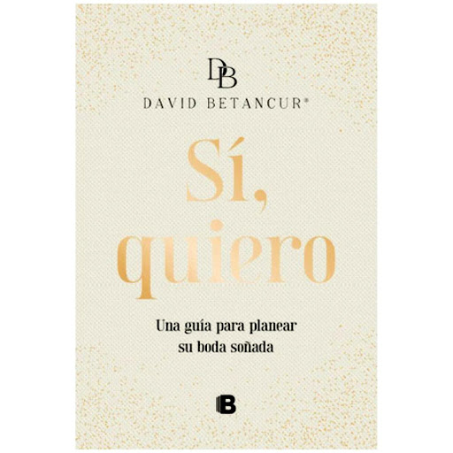 Si, Quiero. David Betancur Ediciones B Libro x 1 SI, QUIEROUna agenda para planificar tu boda con consejos, ejercicios prácticos, recomendaciones y espacios interactivos para tomar notas: todo lo que necesitas saber para hacer realidad tu celebració