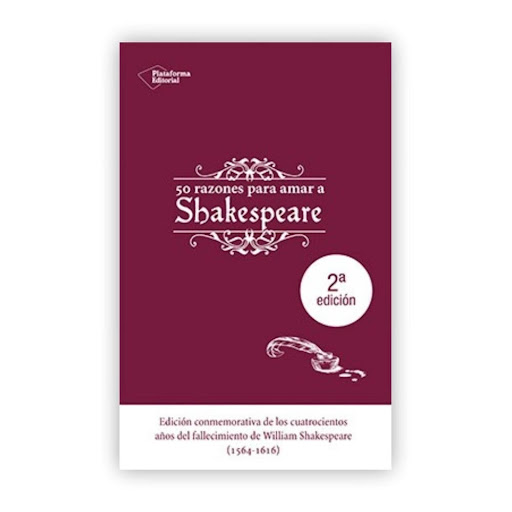 50 Razones Para Amar A Shakespeare Plataforma Libro x 1.0 50 razones para amar a Shakespeare   Shakespeare ISBN: 9788416620173 Páginas: 136 Colección: Fuera de colección Formato: rústica con solapas Año de publicación: 2016   Los mejores fragmentos de las ob