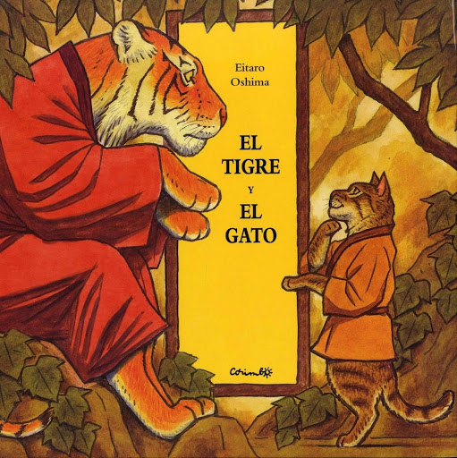 El Tigre Y El Gato (t.d) Editorial Corimbo Libro x 1 El tigre y el gatoAutorEitaro OshimaColección Álbumes ilustrados,ISBN 9788484703723Cartoné40 páginas Formato 270 x 255żPor qué los tigres no saben subir a los árboles? żPor qué los tigres y los gatos 