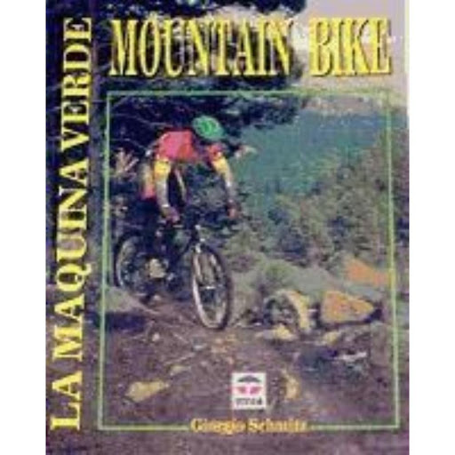 Mountain Bike. La Máquina Verde Ediciones Tutor Libro x 1.0 MOUNTAIN BIKE LA MAQUINA VERDE   Ficha técnica de MOUNTAIN BIKE LA MAQUINA VERDE Nº de páginas: 136 Editorial: TUTOR Encuadernación: Rustica ISBN: 9788479020880 Año de edición: 1992 Plaza de edición: 
